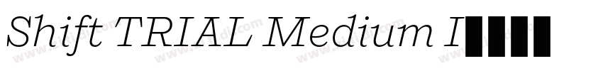 Shift TRIAL Medium I字体转换 Shift TRIAL Medium I字体转换